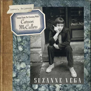Suzanne Vega: Lover, Beloved: Songs From An Evening With Carson McCullers