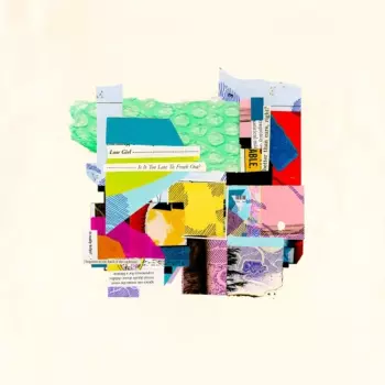 Low Girl: Is It Too Late To Freak Out?