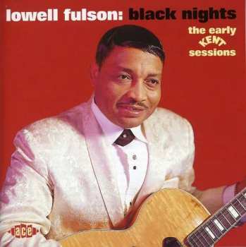 Album Lowell Fulson: Black Nights  (The Early Kent Sessions)