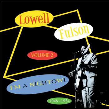 CD Lowell Fulson: I'm A Night Owl, Volume 2 - 1948 - 1954 407547