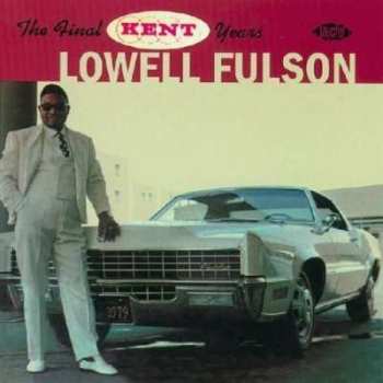 Lowell Fulson: The Final Kent Years
