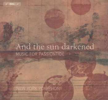 Album Loyset Compère: New York Polyphony  - And The Sun Darkened