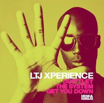 Album LTJ X-Perience: Don't Let The System Get You Down