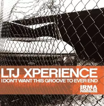 LTJ X-Perience: I Don't Want This Groove To Ever End