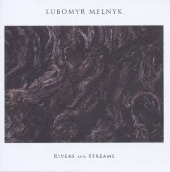 Album Lubomyr Melnyk: Rivers And Streams