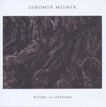 CD Lubomyr Melnyk: Rivers And Streams 396229