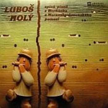 Album Luboš Holý: Luboš Holý Zpívá Písně Z Horňácka A Moravskoslovenského Pomezí