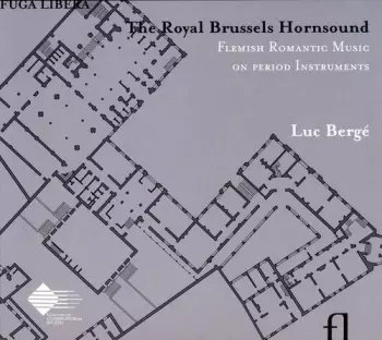 The Royal Brussels Hornsound: Flemish Romantic Music On Period Instruments