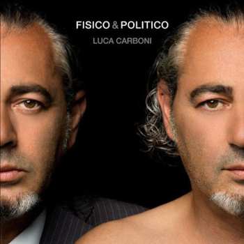 LP Luca Carboni: Fisico & Politico