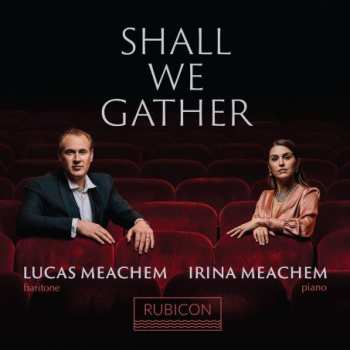 Album Lucas Meachem: Shall We Gather 