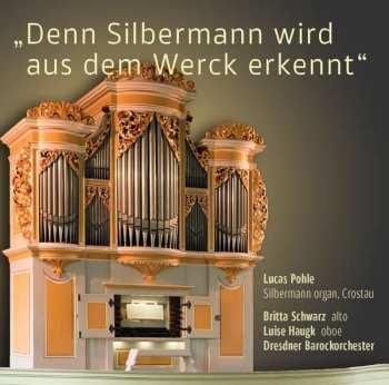 Album Lucas Pohle: Die Silbermann-Orgel Crostau
