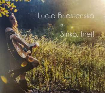 Album Lucia Briestenská: Slnko, hrej!
