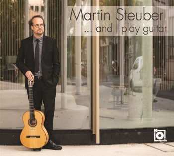 Album Luciano Berio: Martin Steuber - ... And I Play Guitar