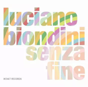 Luciano Biondini: Senza Fine