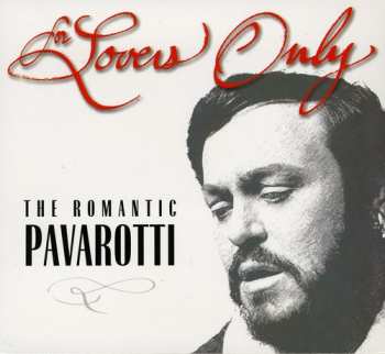 Album Luciano Pavarotti: For Lovers Only - The Romantic Pavarotti