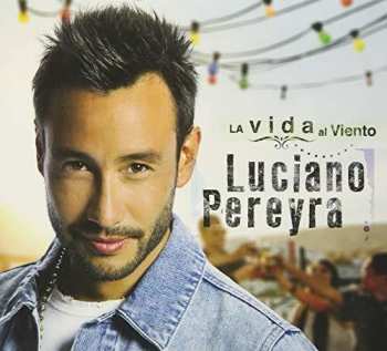 Album Luciano Pereyra: La Vida Al Viento