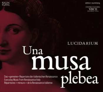 Album Ensemble Lucidarium: Una Musa Plebea  