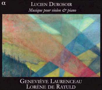 Album Lucien Durosoir: Musique Pour Violon & Piano