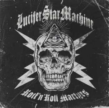 Lucifer Star Machine: Rock 'N' Roll Martyrs