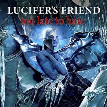 CD Lucifer's Friend: Too Late To Hate 36924