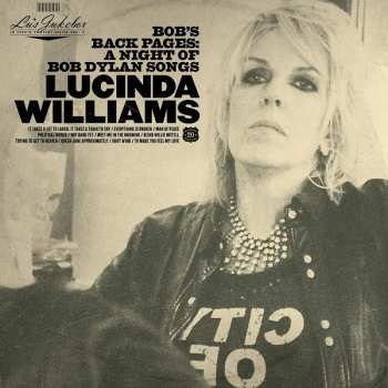 Lucinda Williams: Bob's Back Pages: A Night Of Bob Dylan Songs