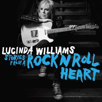 Lucinda Williams: Stories From A Rock'n Roll Heart