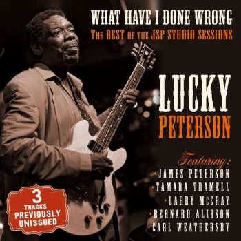 Album Lucky Peterson: What Have I Done Wrong: The Best Of The JSP Studio Sessions
