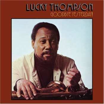 CD Lucky Thompson: Goodbye Yesterday!