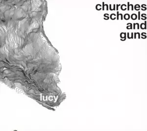Lucy: Churches Schools And Guns