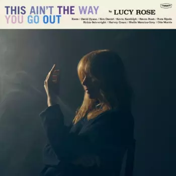 Lucy Rose: This Ain't The Way You Go Out