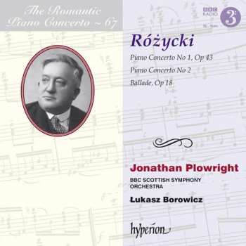 Album Ludomir Różycki: Piano Concerto No 1, Op 43 / Piano Concerto No 2 / Ballade, Op 18
