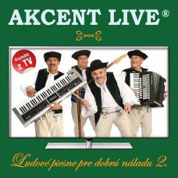 Album Akcent Live: Ľudové piesne pre dobrú náladu 2