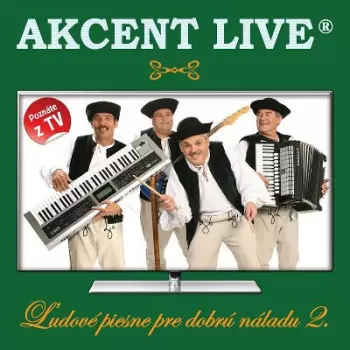 Akcent Live: Ľudové piesne pre dobrú náladu 2