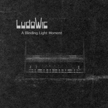 Album ludoWic: A Blinding Light Moment