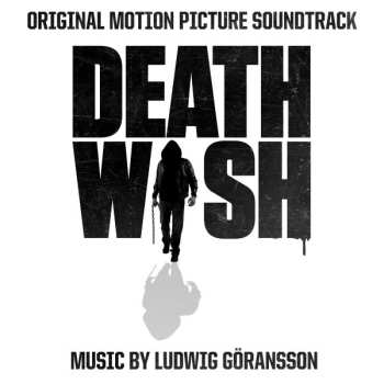 Album Ludwig Göransson: Death Wish (Original Motion Picture Soundtrack)
