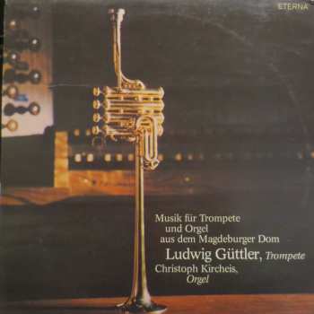 Album Ludwig Güttler: Musik Für Trompete Und Orgel Aus Dem Magdeburger Dom