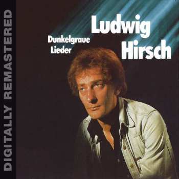 Album Ludwig Hirsch: Dunkelgraue Lieder