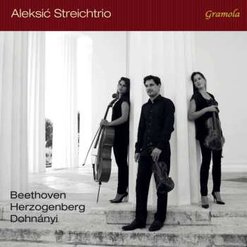 Ludwig van Beethoven: Aleksic Streichtrio - Beethoven / Herzogenberg / Dohnanyi