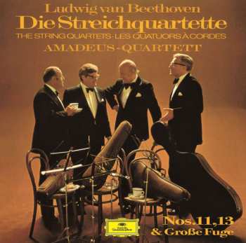CD Ludwig van Beethoven: Die Streichquartette • The String Quartets • Les Quatuors A Cordes Nos.11,13 & Große Fuge  LTD 475081
