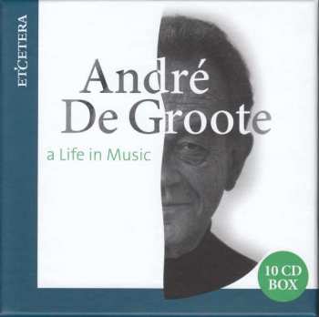 Album Ludwig van Beethoven: Andre De Groote - A Life In Music