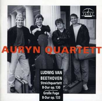 Album Ludwig van Beethoven: Auryn's Beethoven (String Quartets ∙ Vol. 4 Of 4 Op. 130, 131, 133, 135)