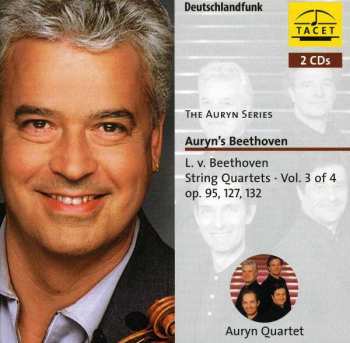Album Ludwig van Beethoven: Auryn's Beethoven (String Quartets ∙ Vol. 3 Of 4 Op. 95, 127, 132)