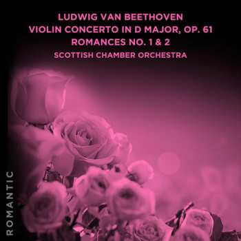 CD Ludwig van Beethoven: Beethoven Violin Con In D Major Op. 61 Romances