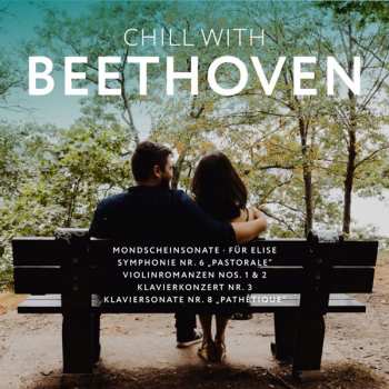 Ludwig van Beethoven: Chill With Beethoven