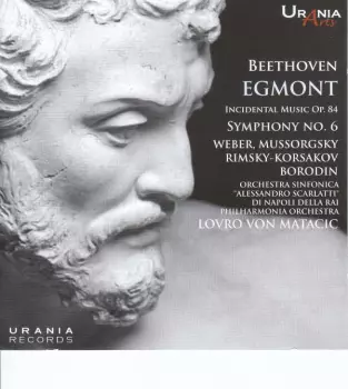 Egmont - Incidental Music Op. 84; Symphony No. 6
