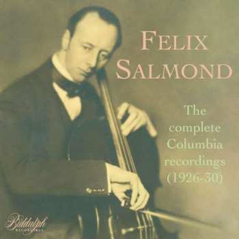 Album Ludwig van Beethoven: Felix Salmond - The Complete Columbia Recordings 1926-1930
