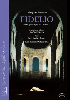 Ludwig van Beethoven: Fidelio (mit Ergänzungen aus Leonore I)