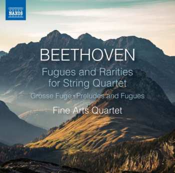 Album Ludwig van Beethoven: Fugues And Rarities For String Quartet