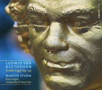 Album Ludwig van Beethoven: Große Fuge Op.133 Für Orgel