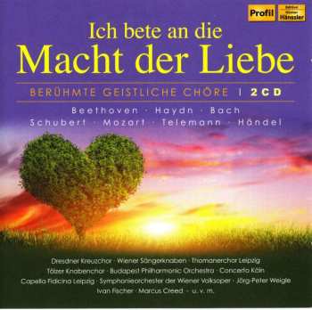 Album Ludwig van Beethoven: Ich Bete An Die Macht Der Liebe - Berühmte Geistliche Chöre